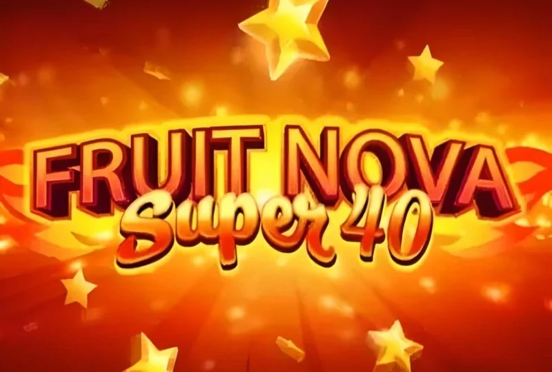 Fruit Super Nova 40